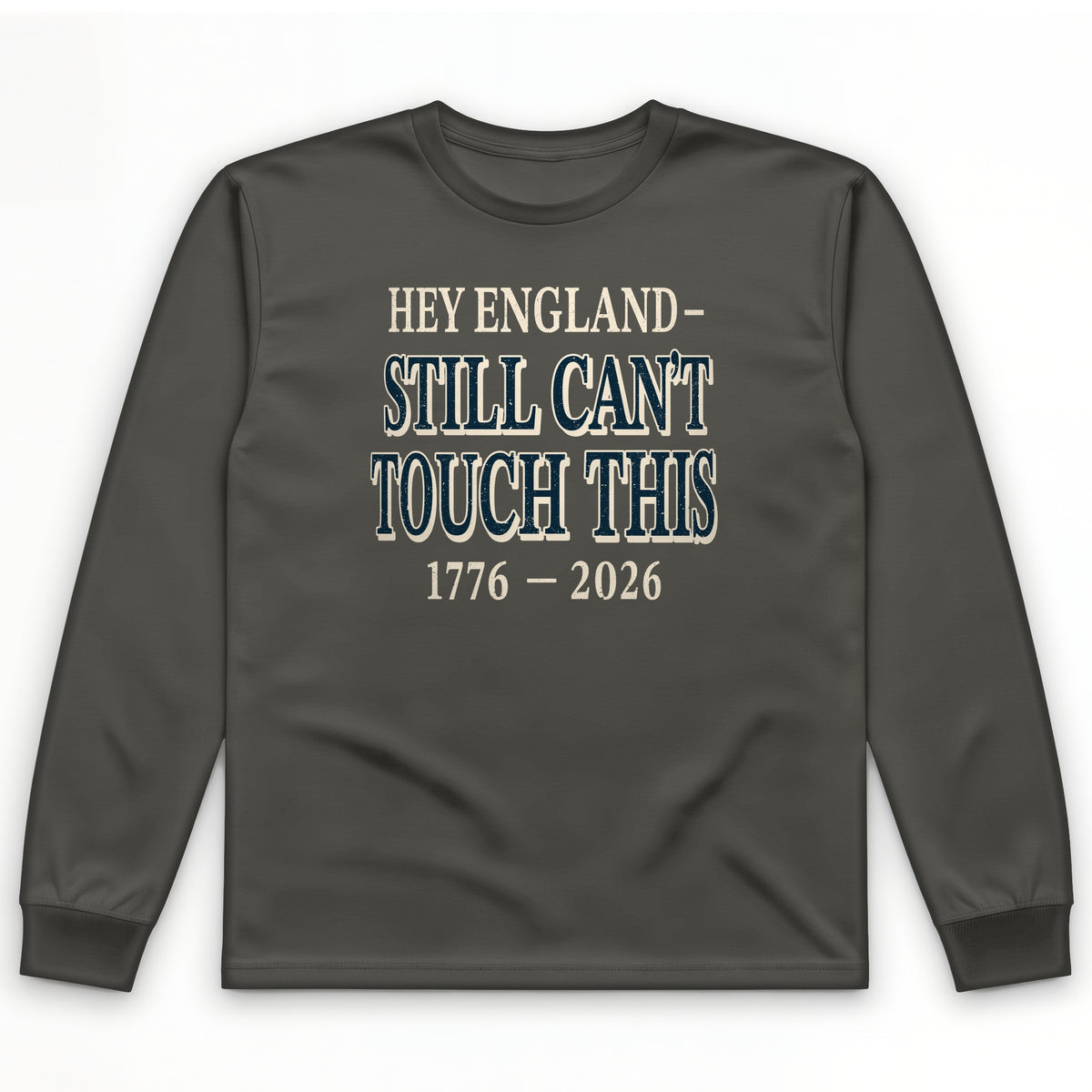 Still Can't Touch This Long Sleeve T-Shirt