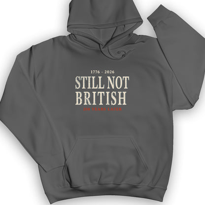 Still Not British Hoodie