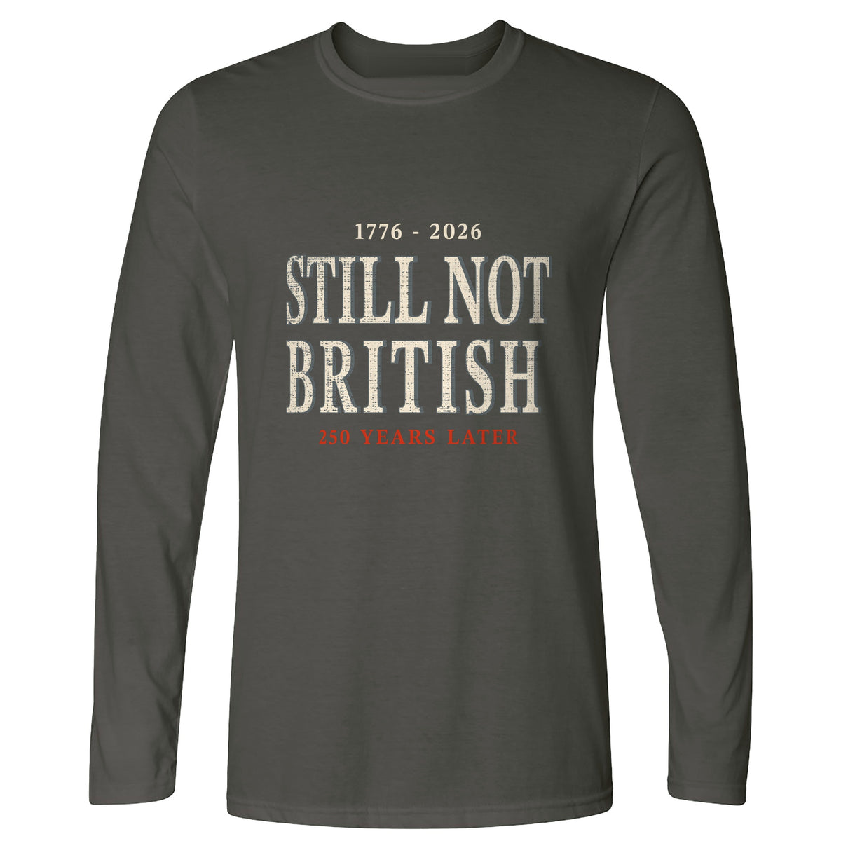 Still Not British Long Sleeve T-Shirt