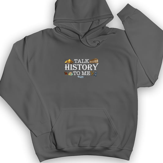 Talk History To Me Hoodie