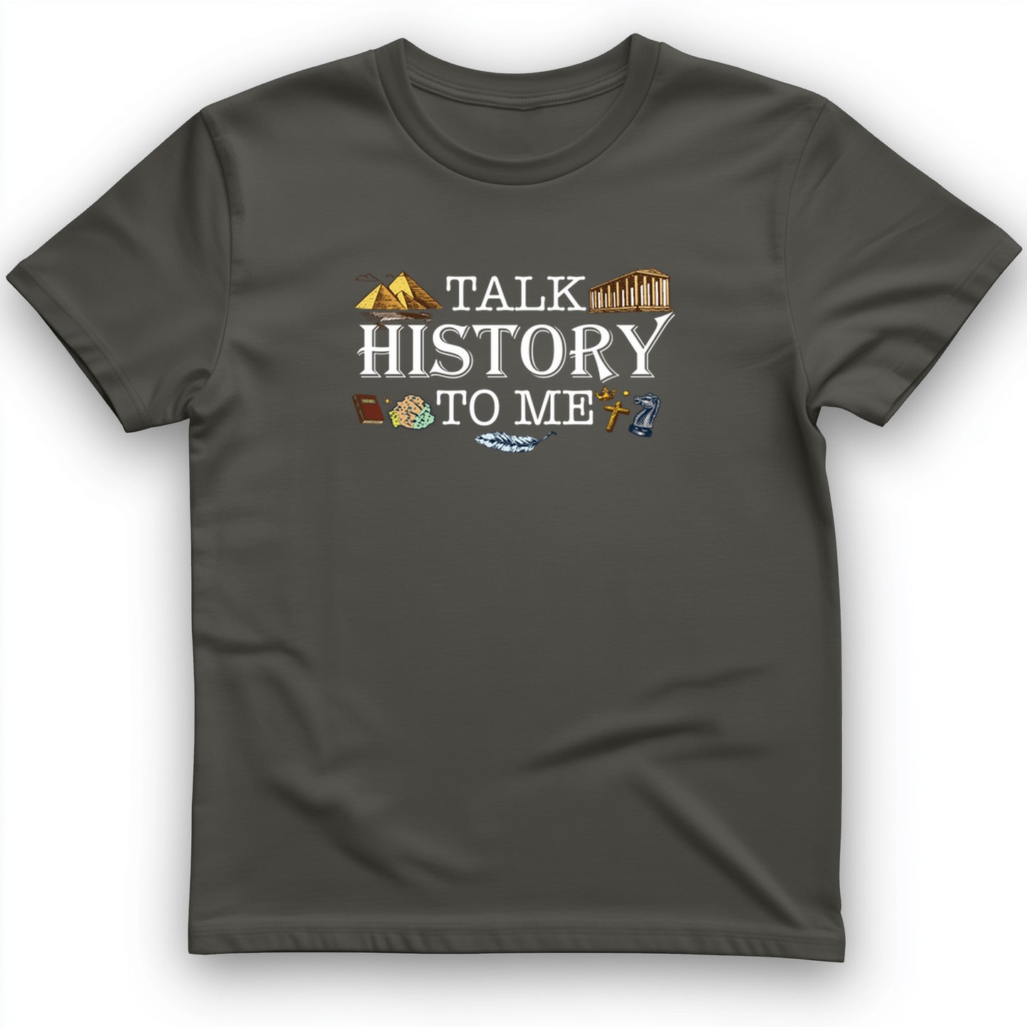 Talk History to Me T-Shirt