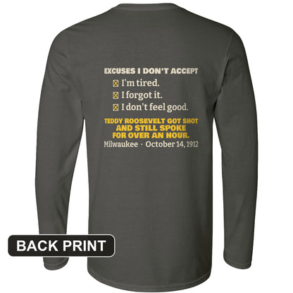Teddy Roosevelt No Excuses Back Print Long Sleeve T-Shirt