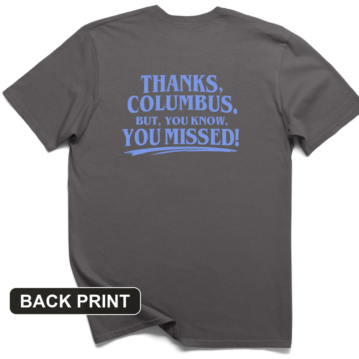 Thanks Columbus Back Print T-Shirt