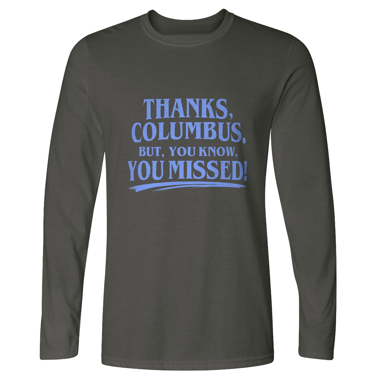 Thanks Columbus Long Sleeve T-Shirt