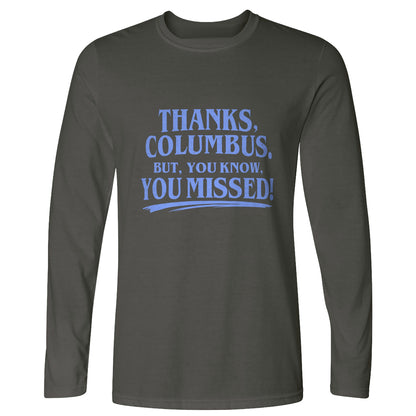 Thanks Columbus Long Sleeve T-Shirt
