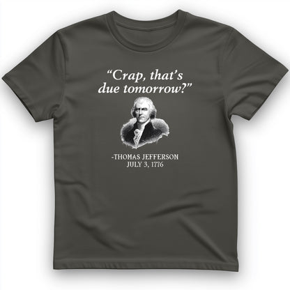 That's Due Tomorrow T-Shirt