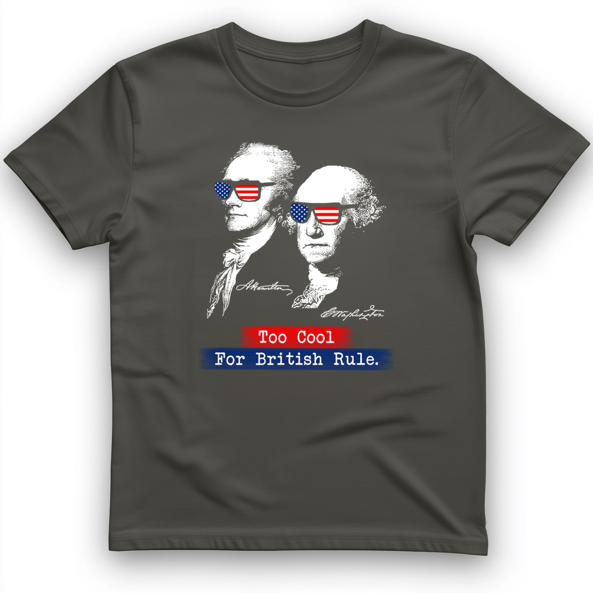 Too Cool For British Rule T-Shirt