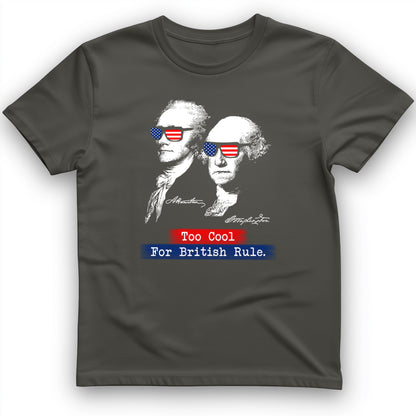 Too Cool For British Rule T-Shirt