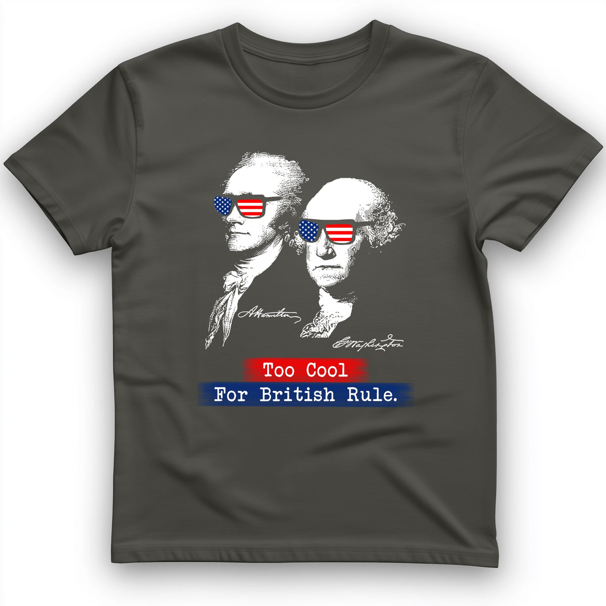 Too Cool For British Rule T-Shirt