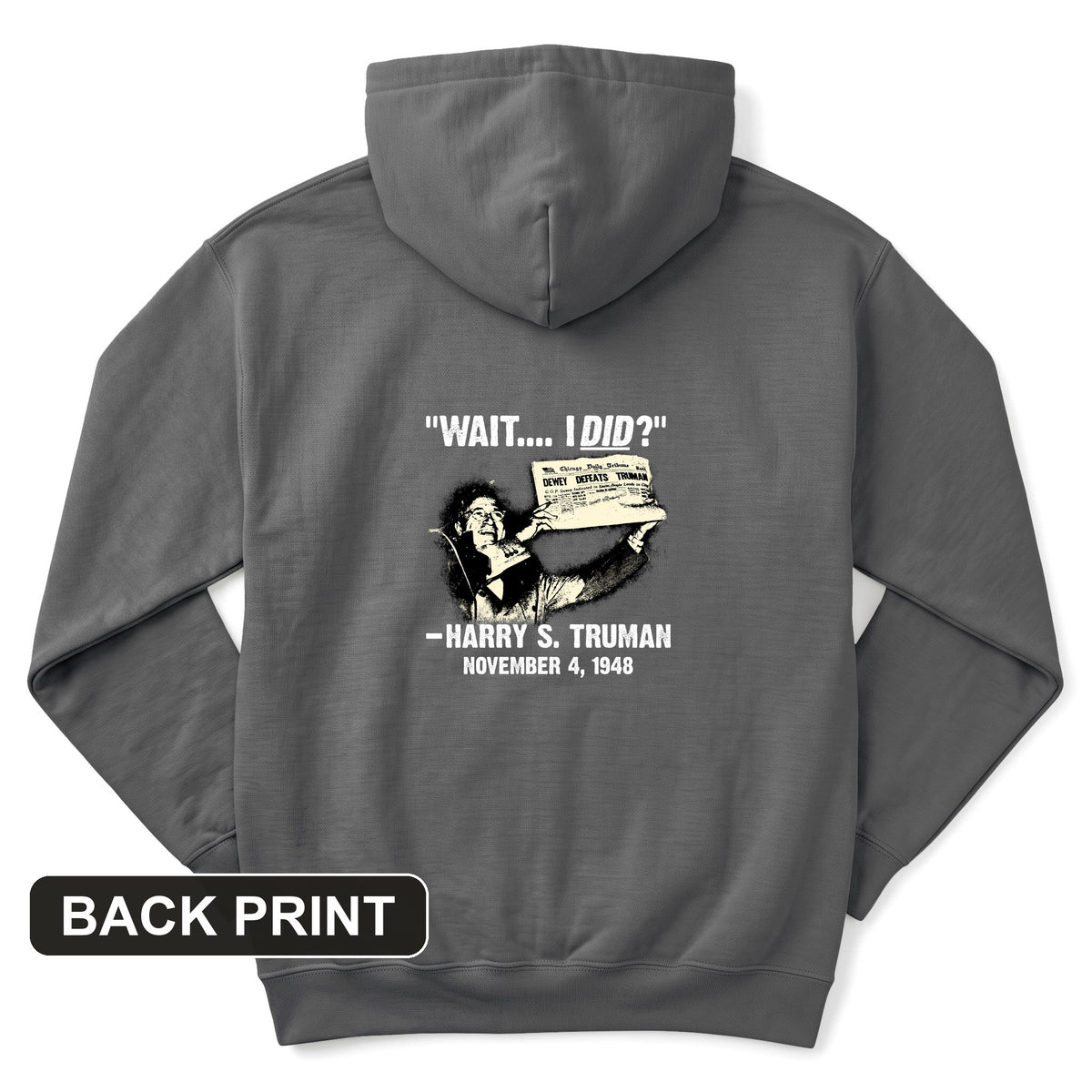 Truman Wait I Did Back Print Hoodie