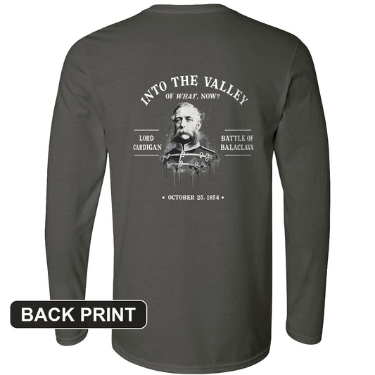 Valley Of What Now Back Print Long Sleeve T-Shirt