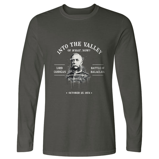 Valley Of What Now Long Sleeve T-Shirt