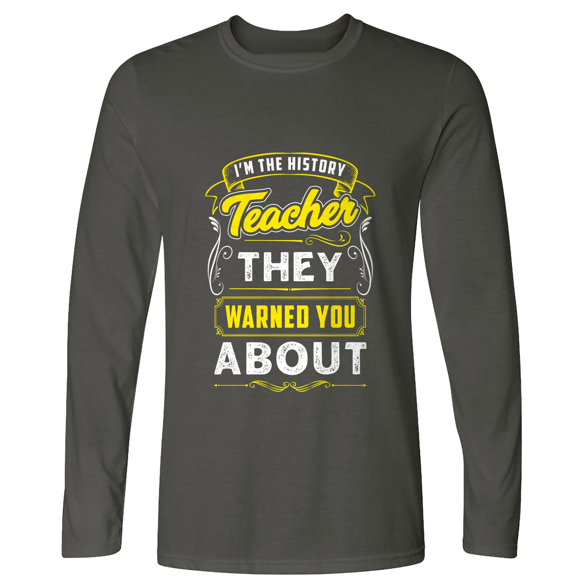 Warned You About Long Sleeve T-Shirt