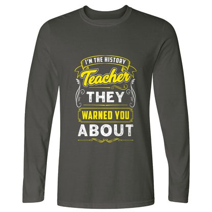 Warned You About Long Sleeve T-Shirt