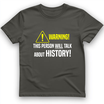 Warning Will Talk History T-Shirt