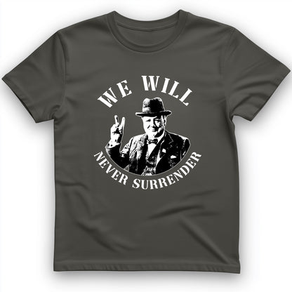 We Will Never Surrender T-Shirt