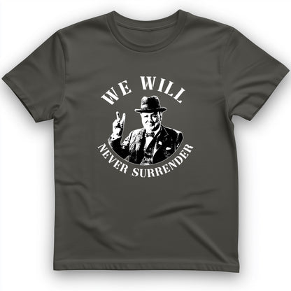 We Will Never Surrender T-Shirt