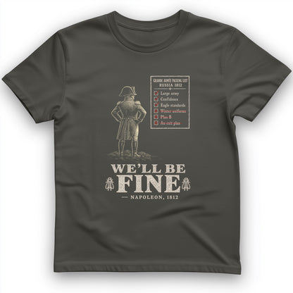 We'll Be Fine T-Shirt