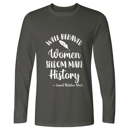 Well Behaved Women Long Sleeve T-Shirt