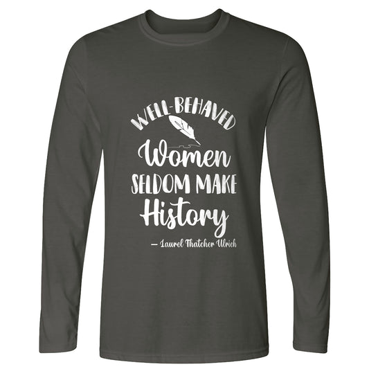 Well Behaved Women Long Sleeve T-Shirt