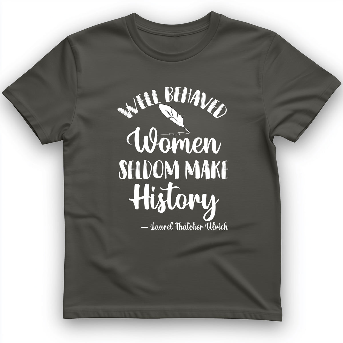 Well Behaved Women T-Shirt