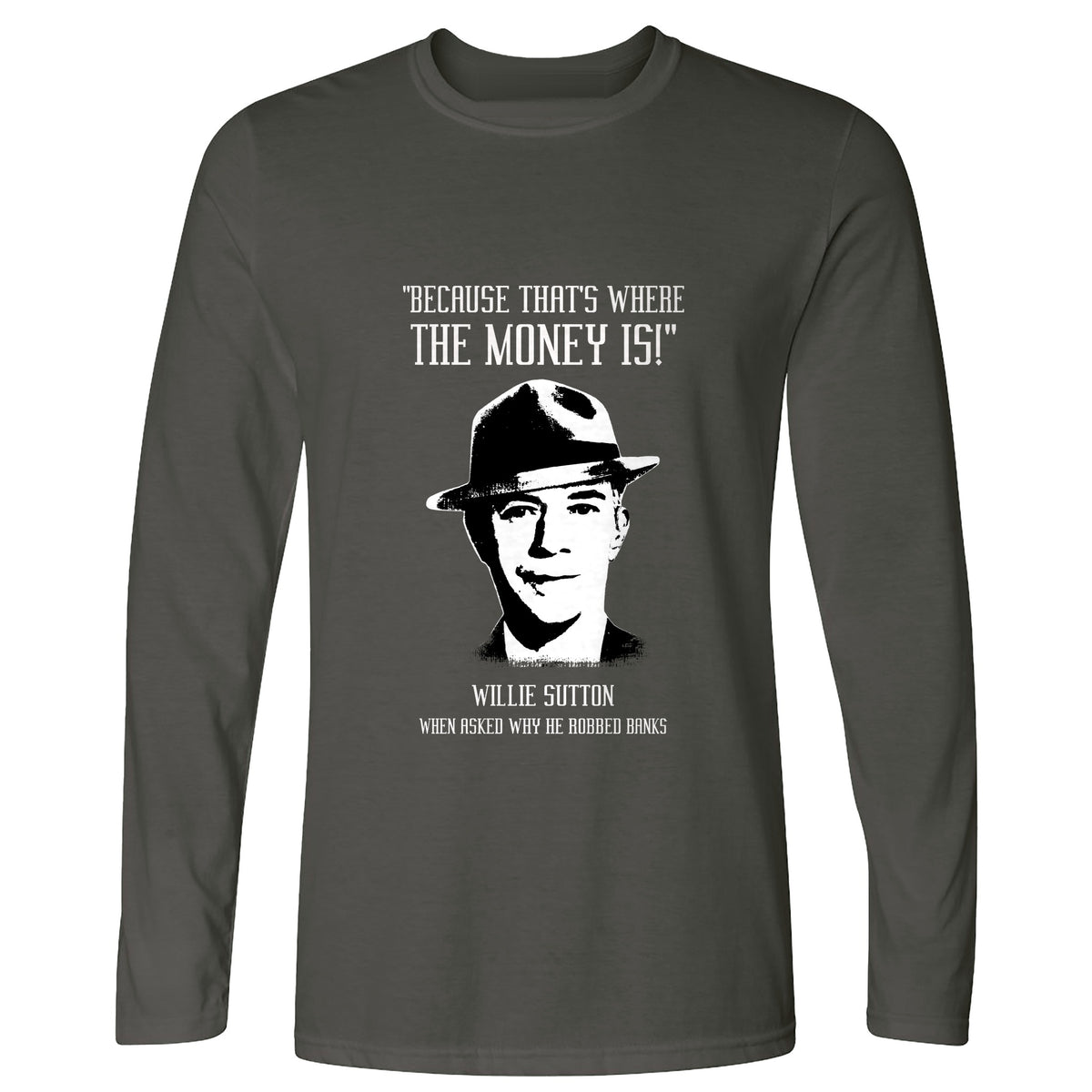 Willie Sutton Long Sleeve T-Shirt