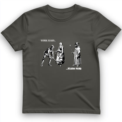Work Hard Plague Hard T-Shirt