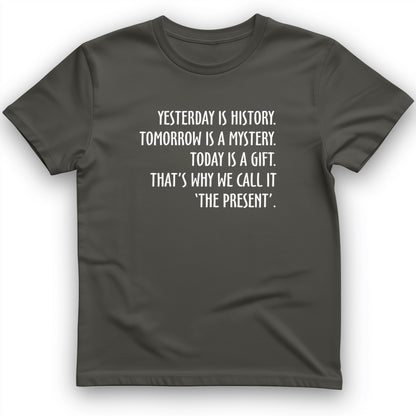 Yesterday Is History T-Shirt