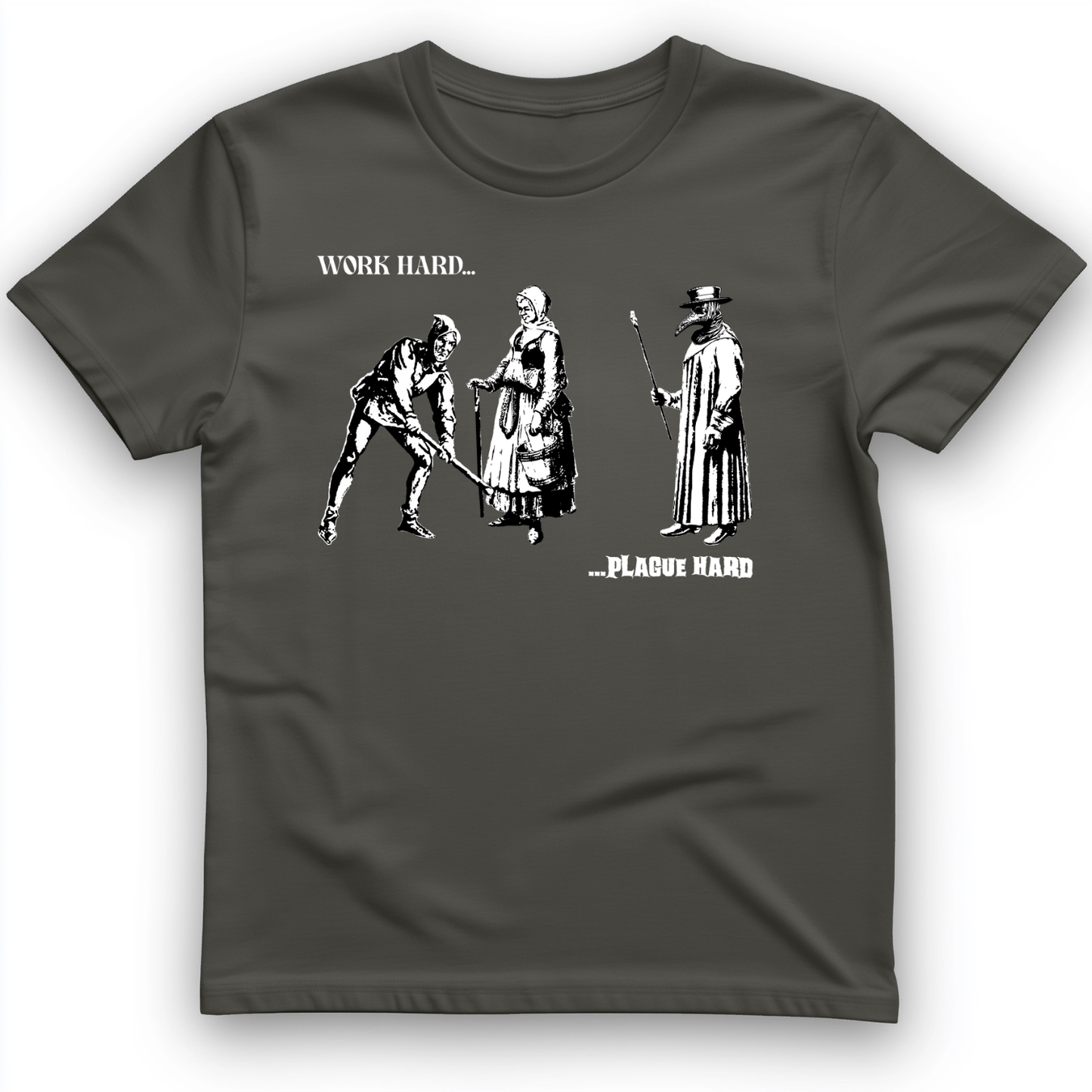 Work Hard Plague Hard T-Shirt