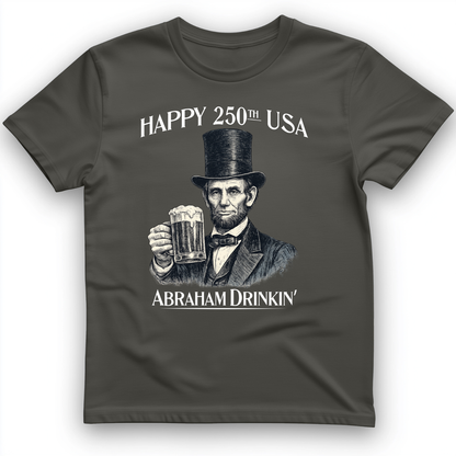 Abraham Drinkin T-Shirt