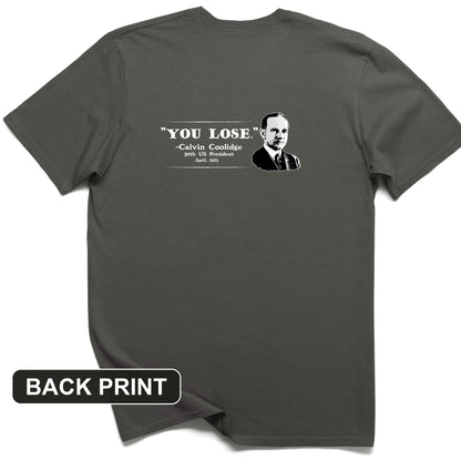 Calvin Coolidge You Lose Back Print T-Shirt
