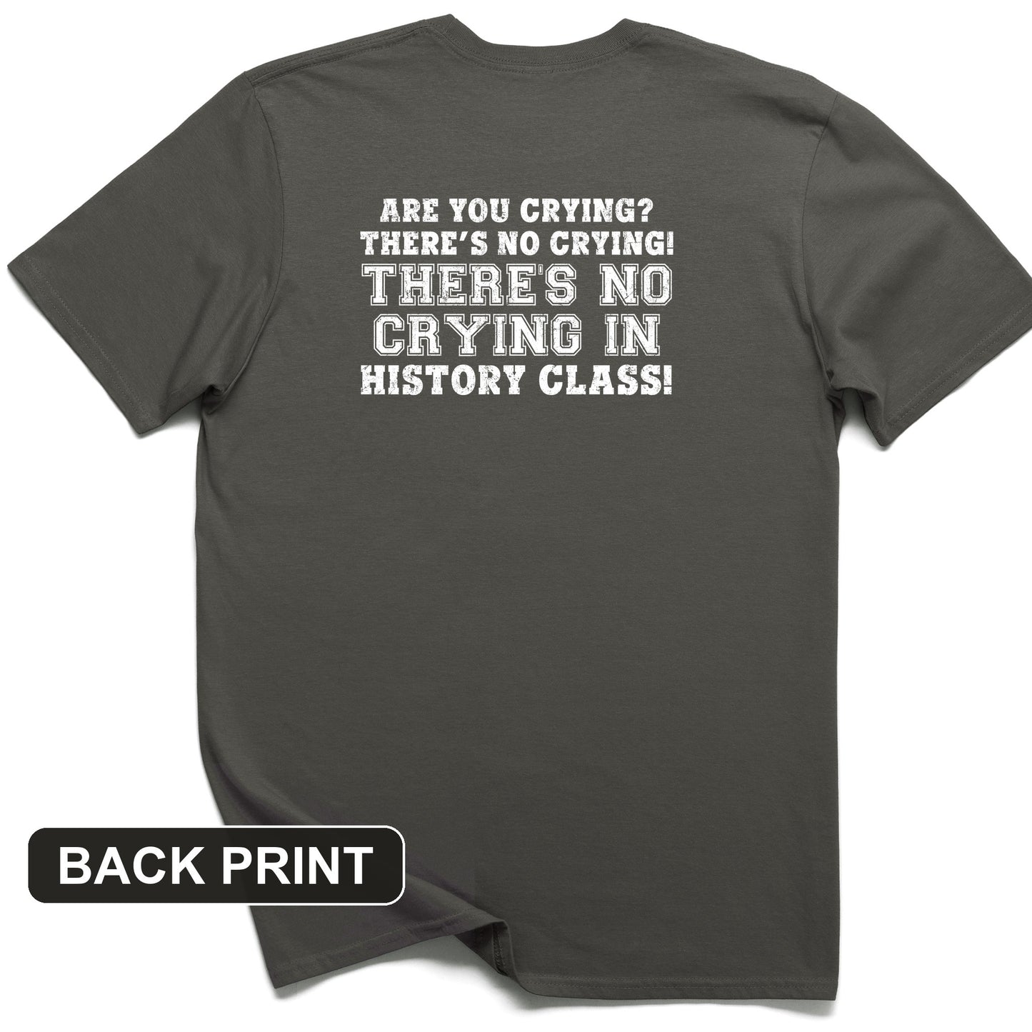 Crying in History Class Back Print T-Shirt