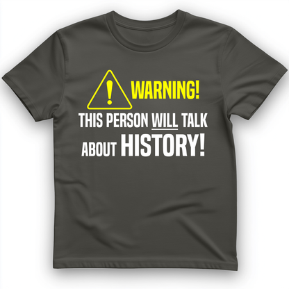 Warning Will Talk History T-Shirt