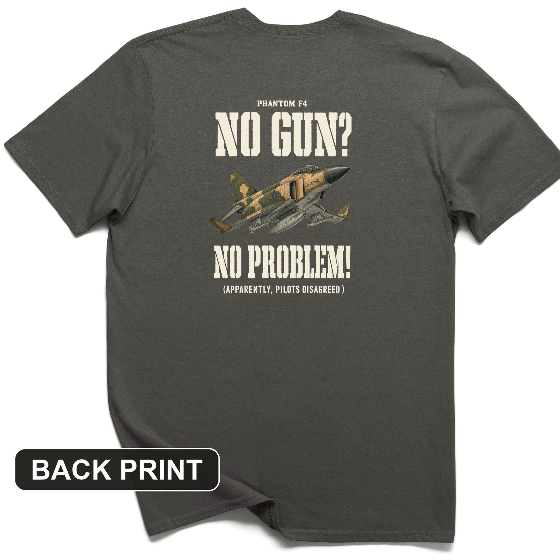 F-4 Phantom No Gun No Problem Back Print T-Shirt