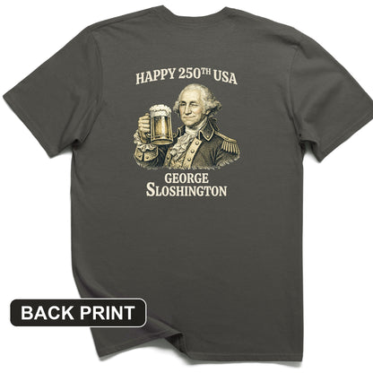 George Sloshington 250th Back Print T-Shirt