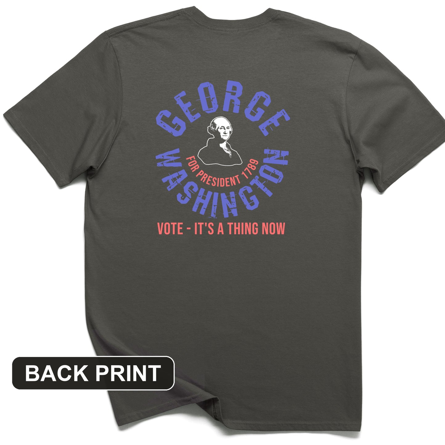 George Washington For President Back Print T-Shirt