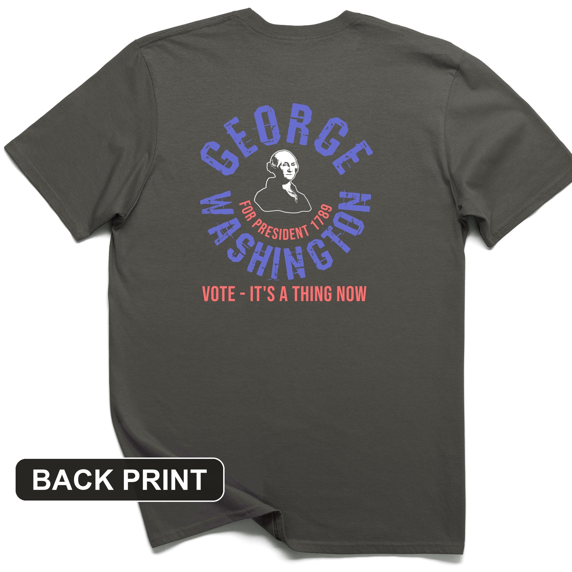 George Washington For President Back Print T-Shirt