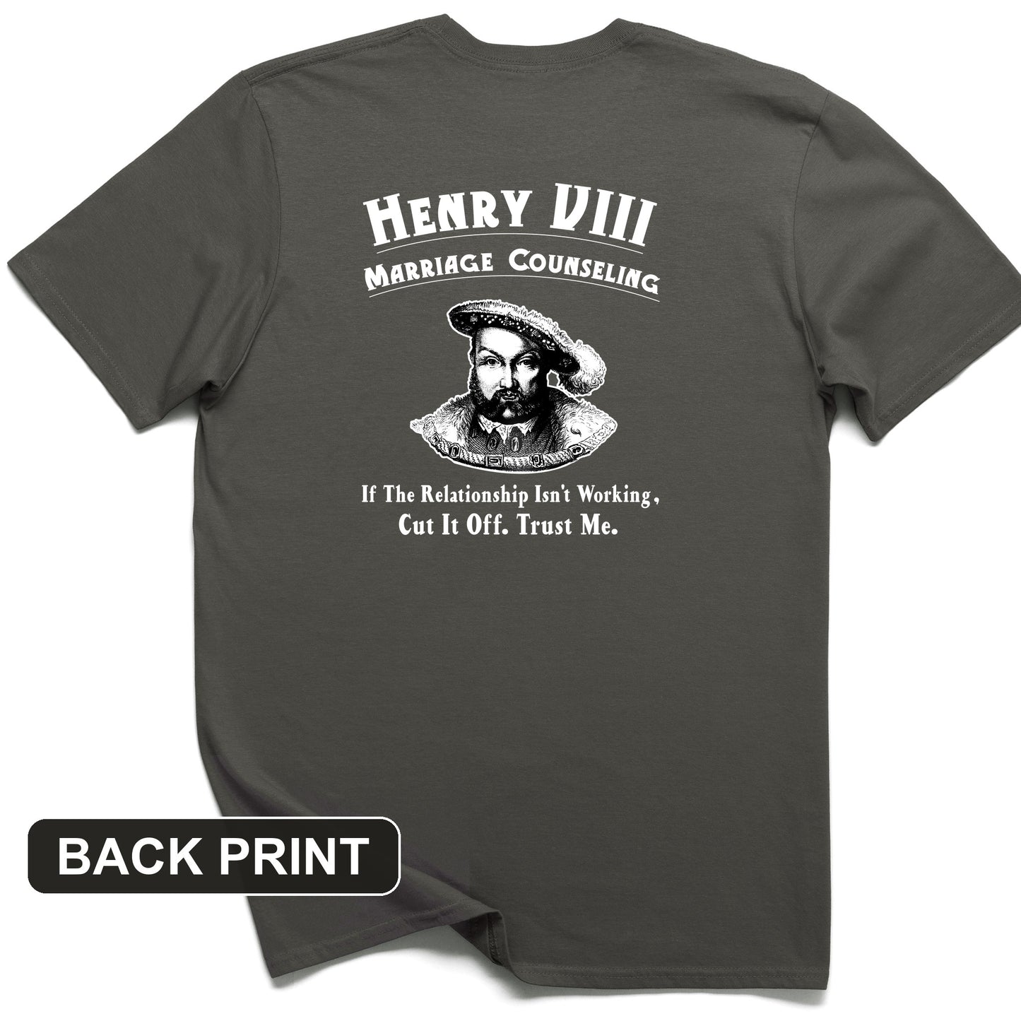 Henry VIII Cut It Off Back Print T-Shirt