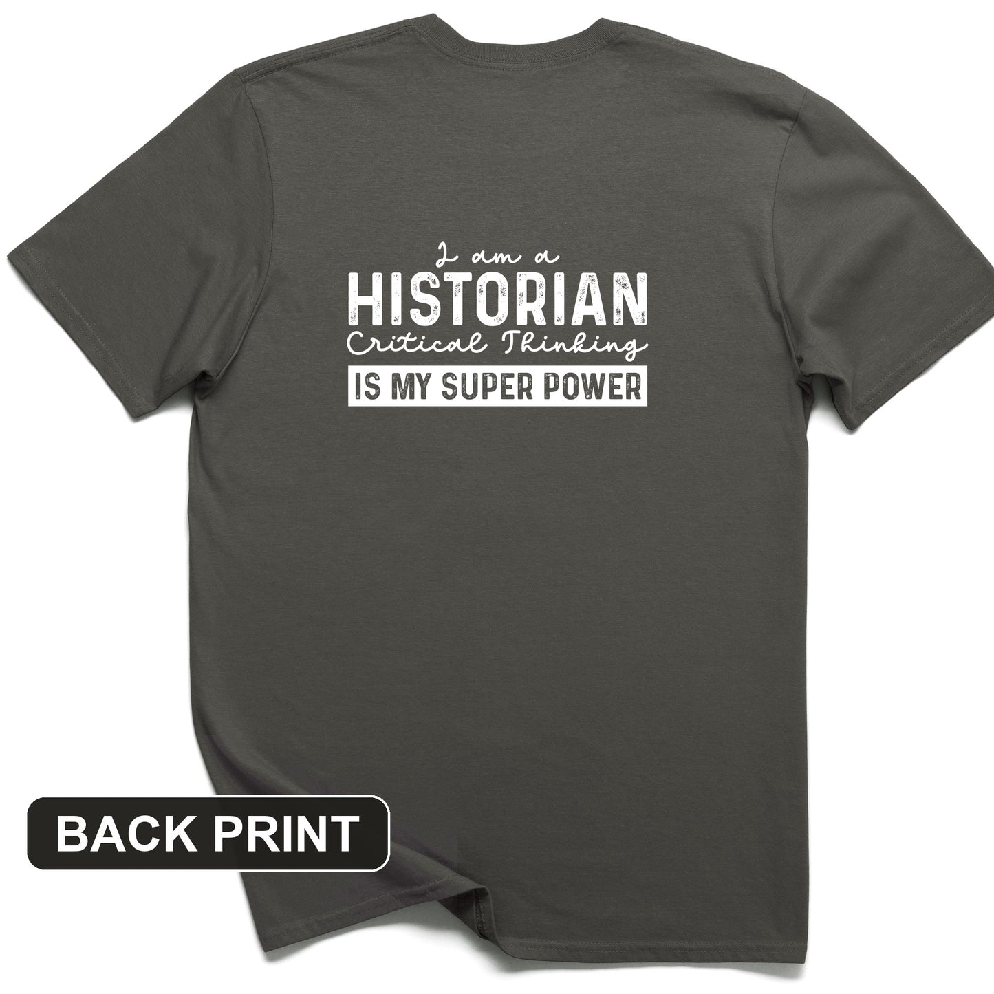 Historian Critical Thinking Back Print T-Shirt