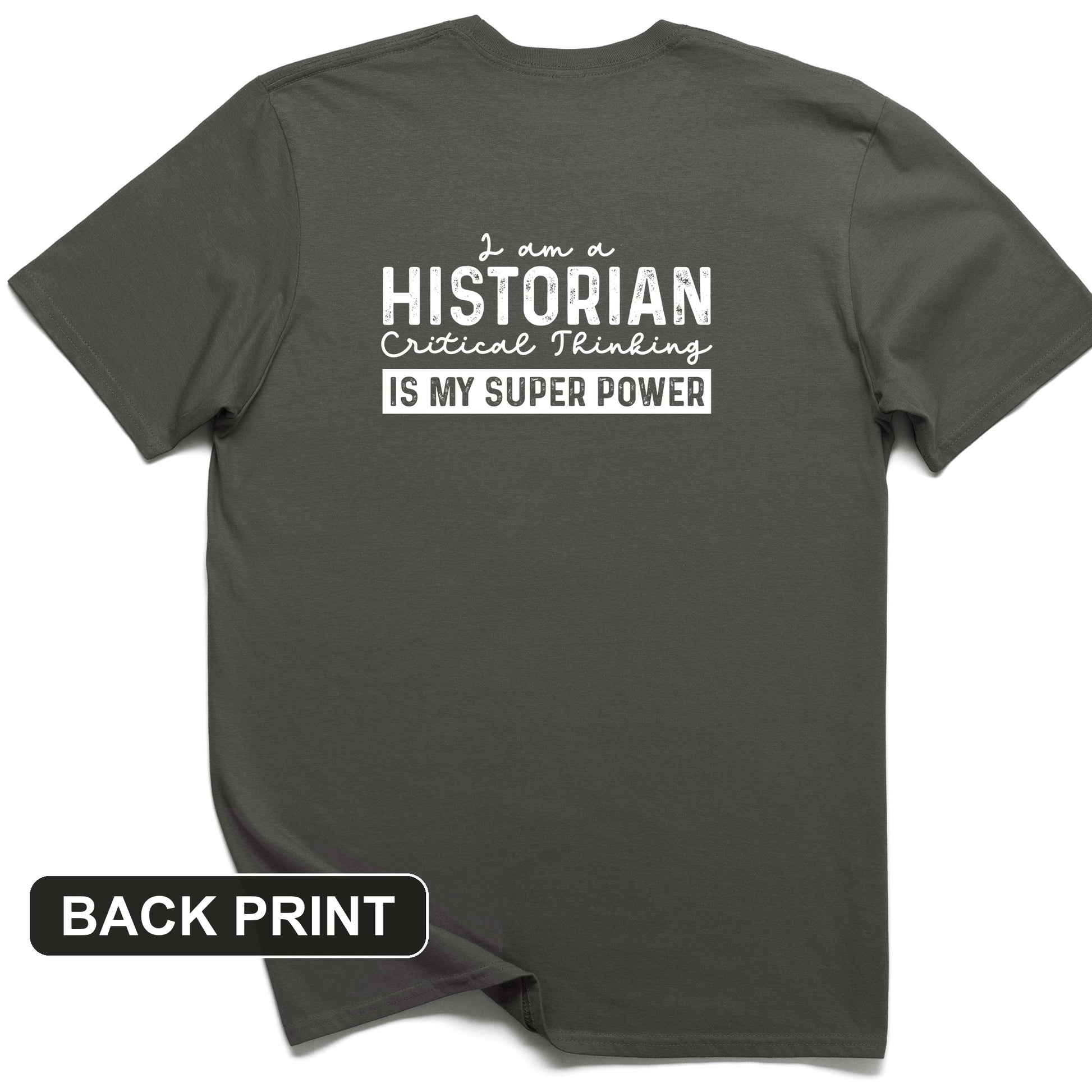 Historian Critical Thinking Back Print T-Shirt