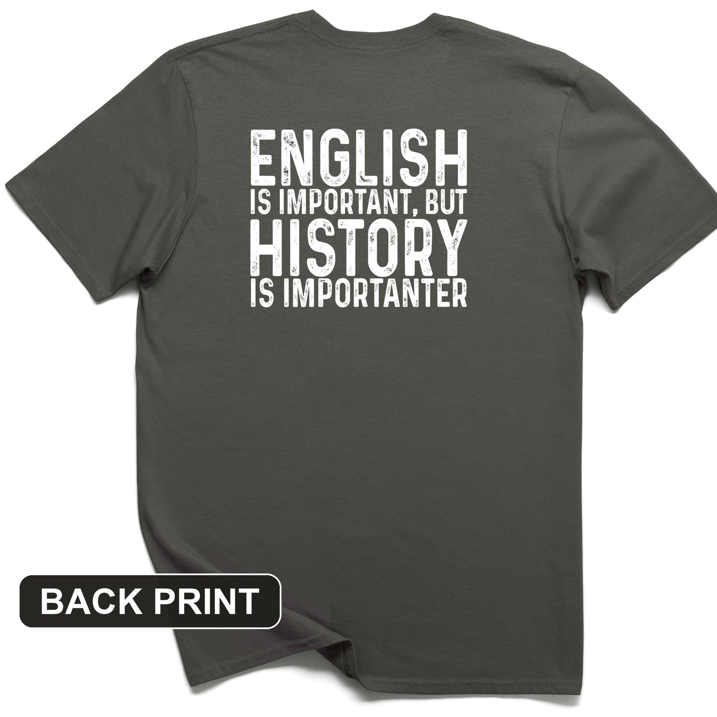 History Is Importanter Back Print T-Shirt