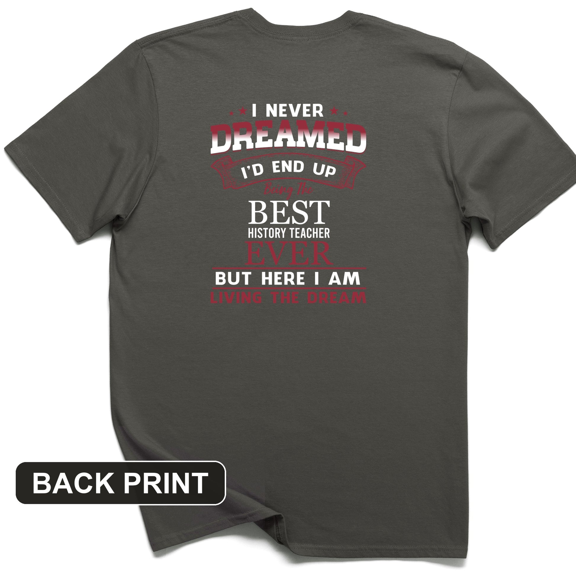 I Never Dreamed Back Print T-Shirt
