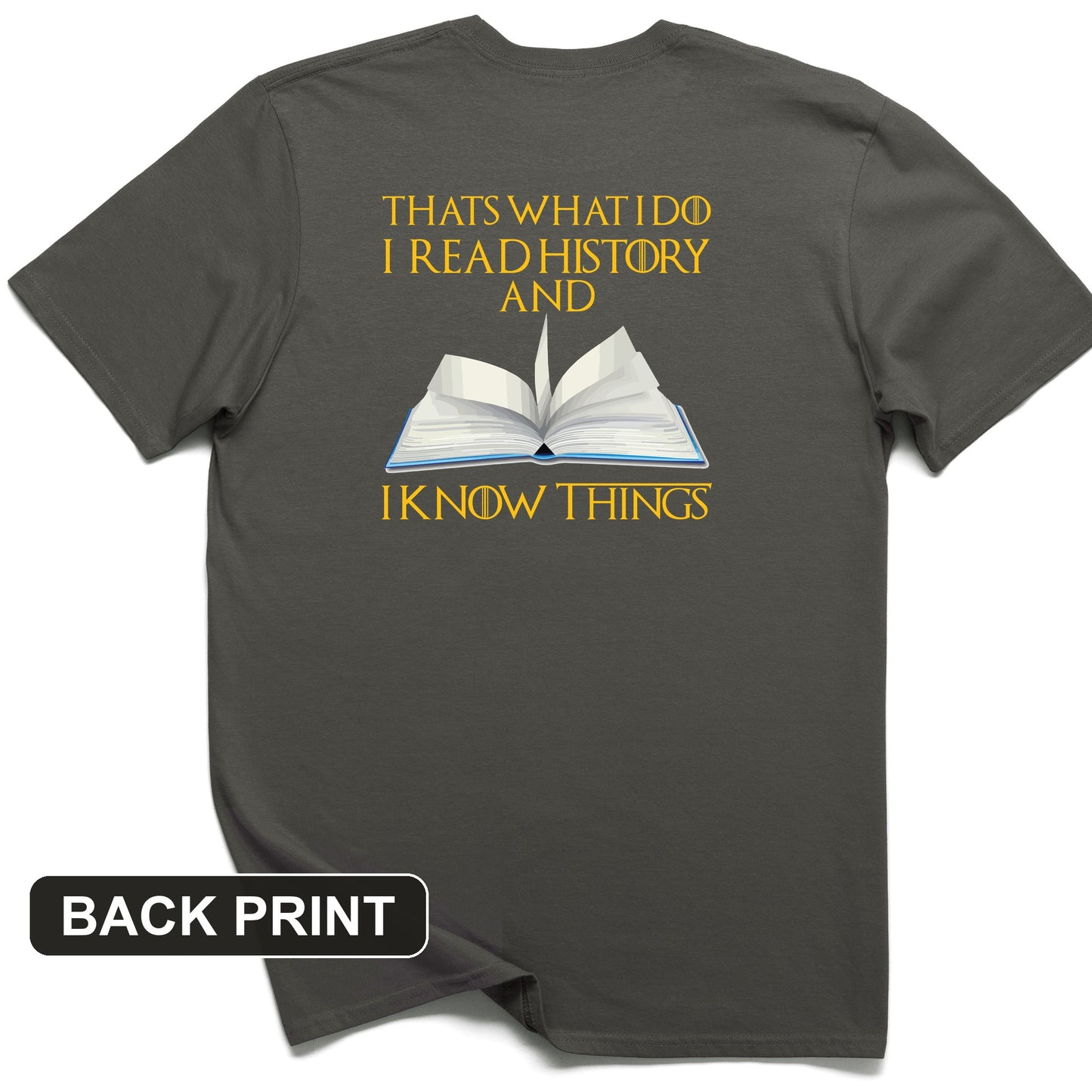 I Read History Back Print T-Shirt