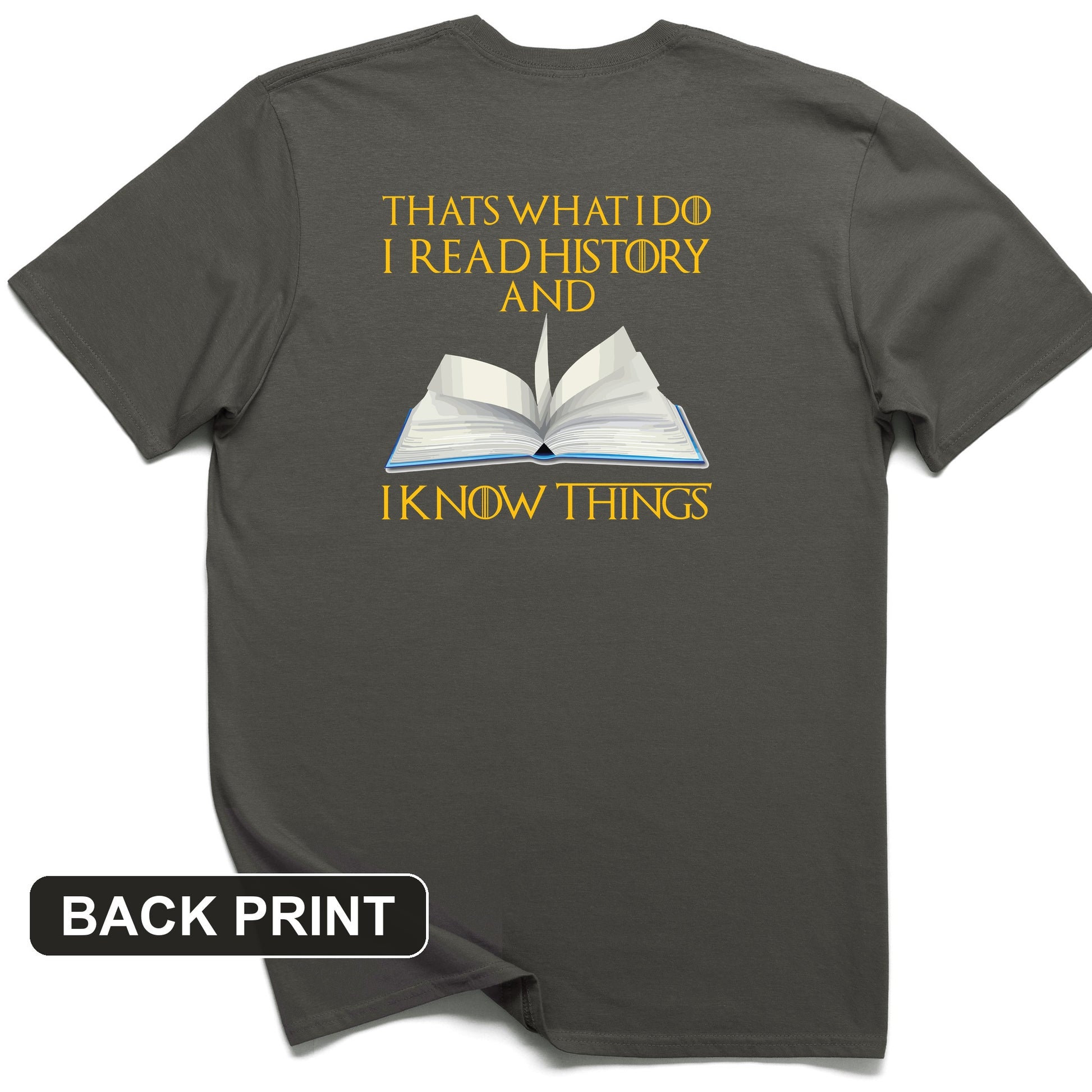 I Read History Back Print T-Shirt