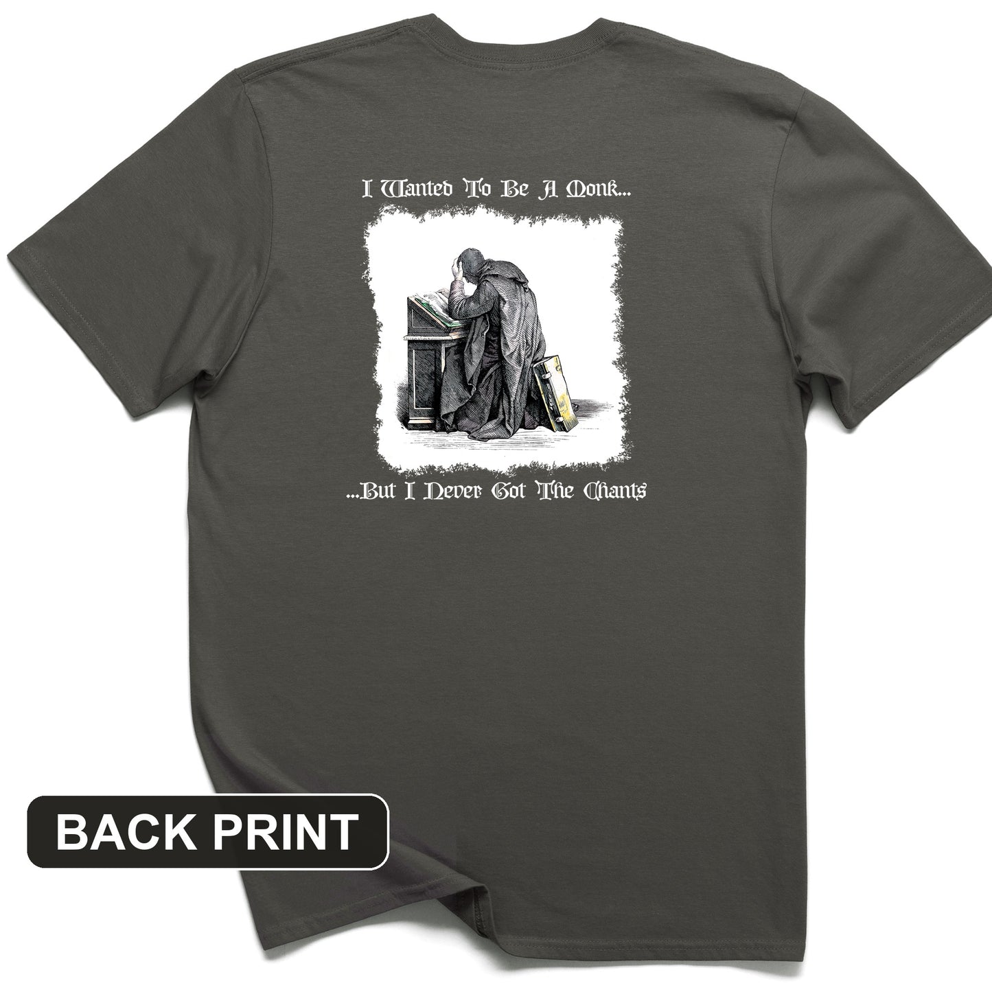 I Wanted To Be A Monk Back Print T-Shirt
