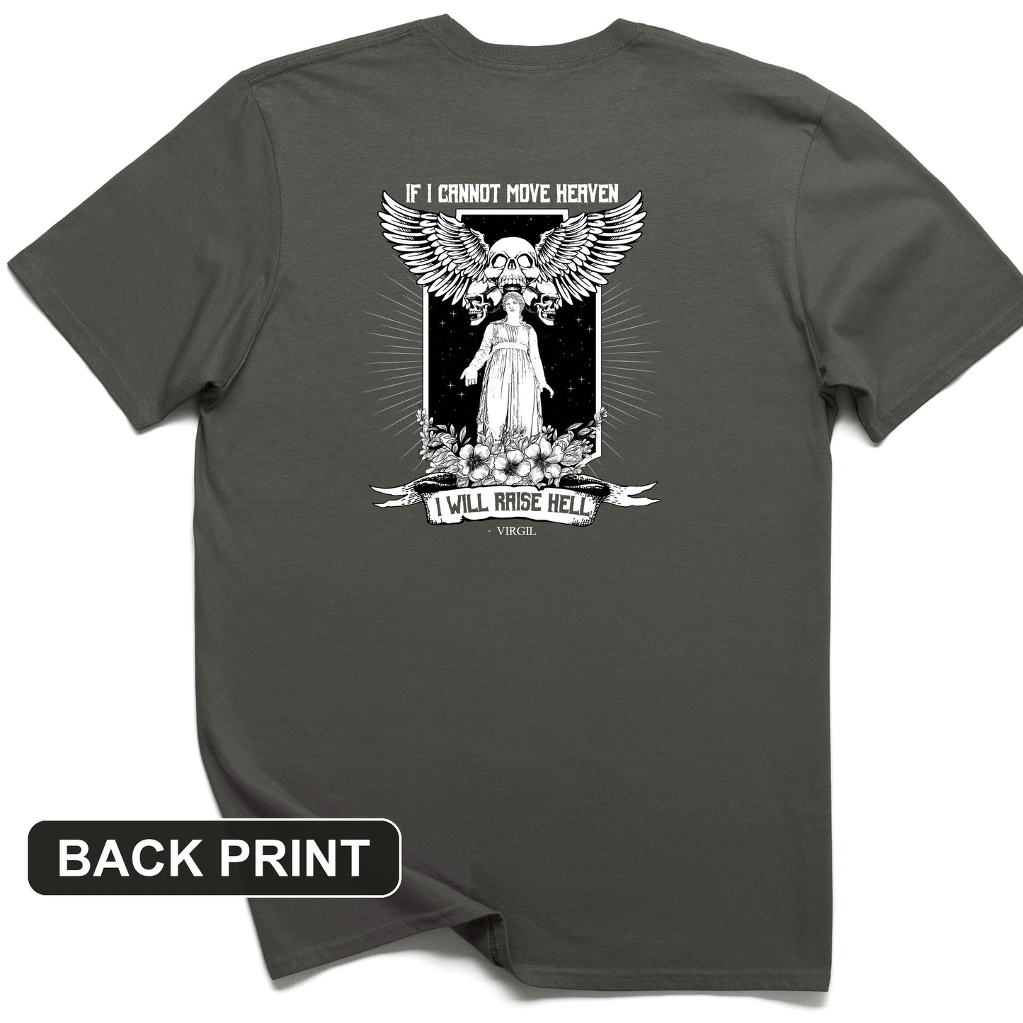 If I Cannot Move Heaven Back Print T-Shirt