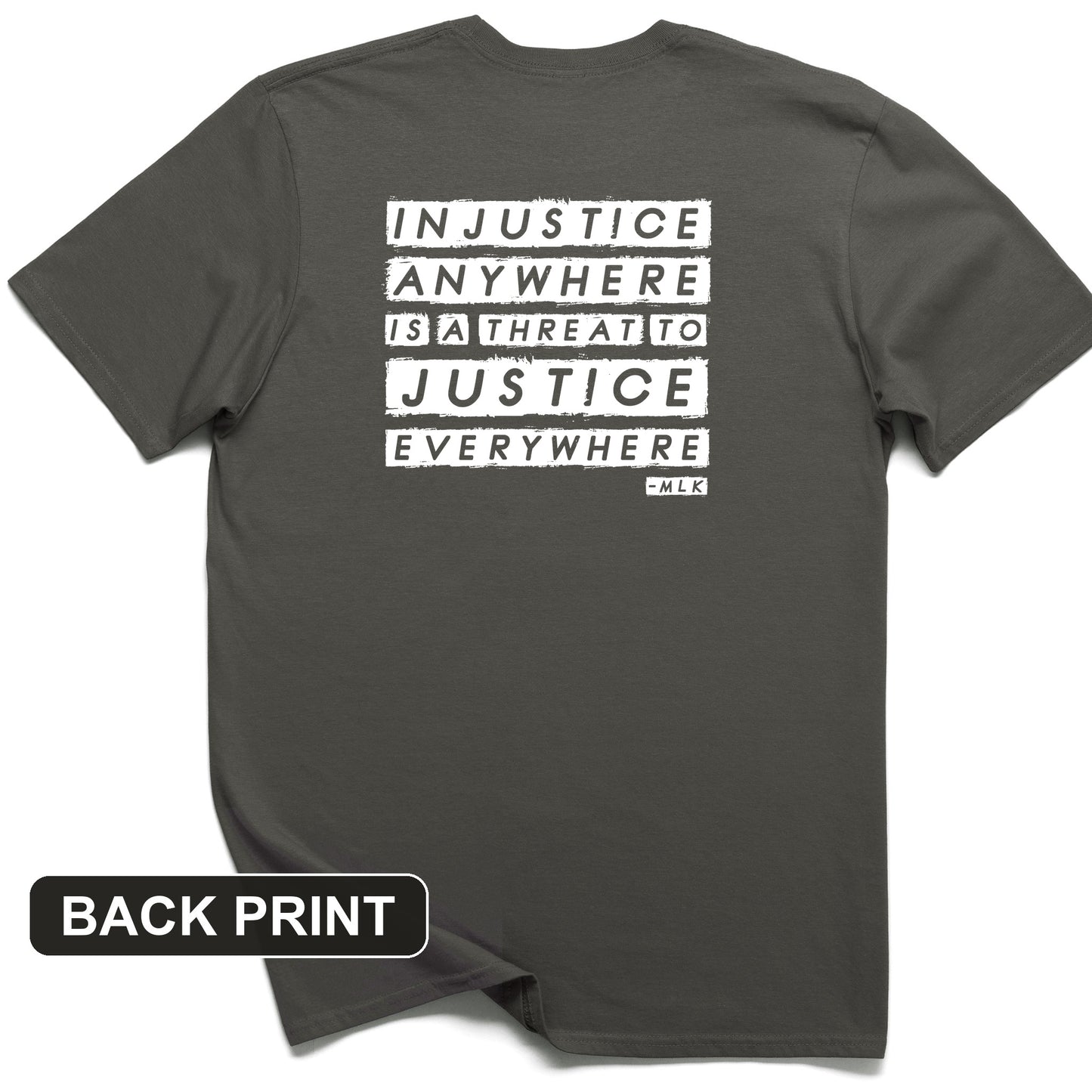 Injustice Anywhere Back Print T-Shirt