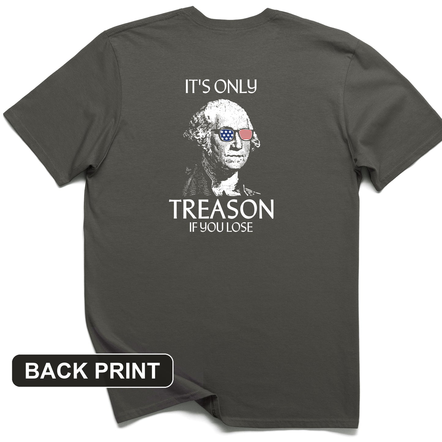 It's Only Treason If You Lose Back Print T-Shirt