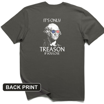 It's Only Treason If You Lose Back Print T-Shirt