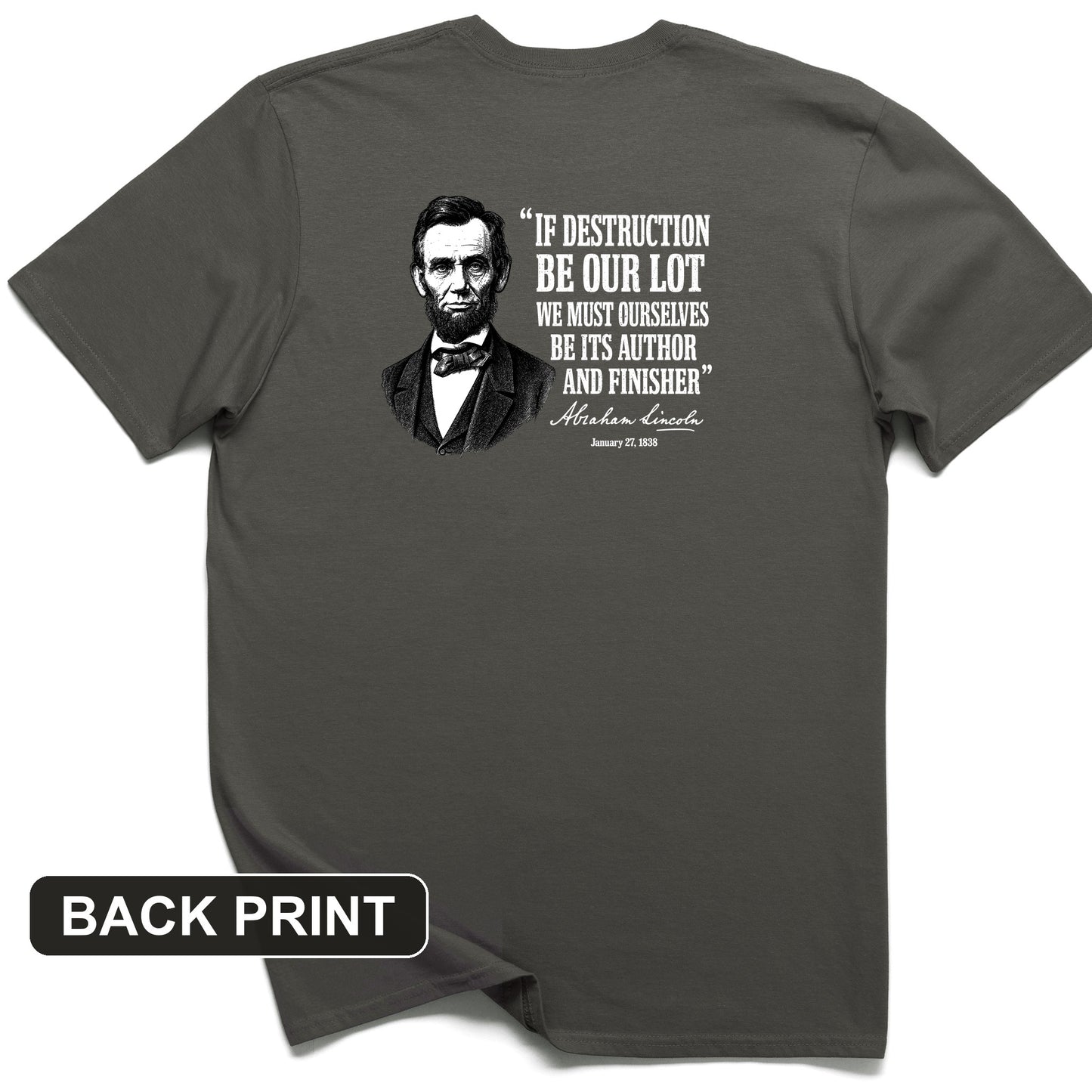 Lincoln If Destruction Be Our Lot Back Print T-Shirt